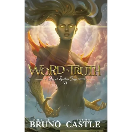 Word of Truth: Buried Goddess Saga Book 6 - Hardcover