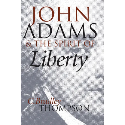John Adams and the Spirit of Liberty - Paperback