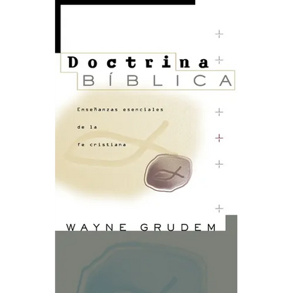 Doctrina Bíblica: Enseñanzas Esenciales de la Fe Cristiana - Hardcover