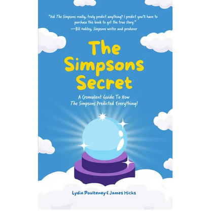 The Simpsons Secret: A Cromulent Guide to How the Simpsons Predicted Everything! - Hardcover