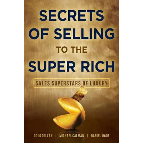 Secrets of Selling to the Super Rich: Sales Superstars of Luxury - Paperback