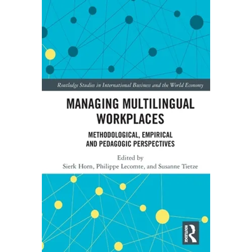 Managing Multilingual Workplaces: Methodological, Empirical and Pedagogic Perspectives - Paperback