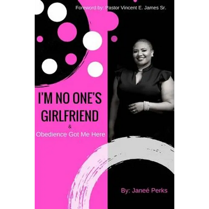 I'm No One's Girlfriend: & Obedience Got Me Here - Paperback