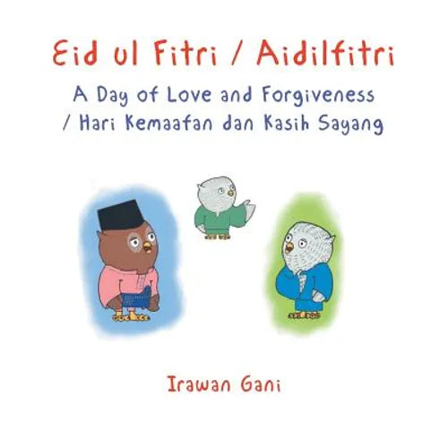 Eid ul Fitri / Aidilfitri: A Day of Love and Forgiveness / Hari Kemaafan dan Kasih Sayang - Paperback