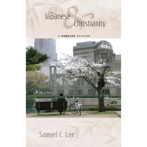 The Japanese and Christianity: A Complex Relation - Paperback