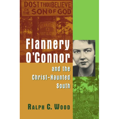 Flannery O'Connor and the Christ-Haunted South - Paperback