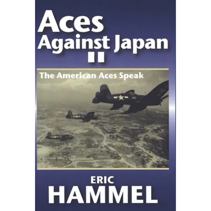 Aces Against Japan II: The American Aces Speak Volume III - Paperback