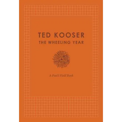 The Wheeling Year: A Poet's Field Book - Hardcover