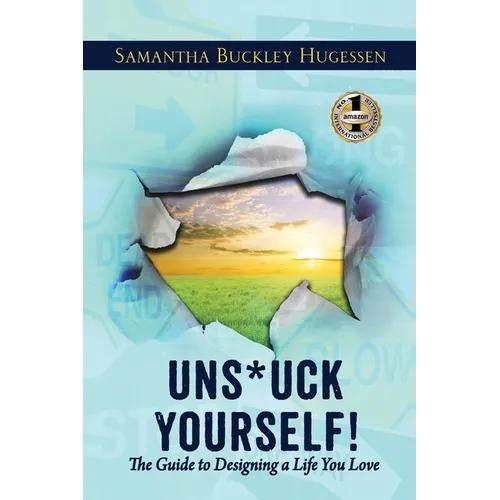 Unstuck Yourself!: The Guide To Designing A Life You Love - Paperback