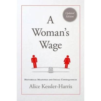 A Woman's Wage: Historical Meanings and Social Consequences - Paperback