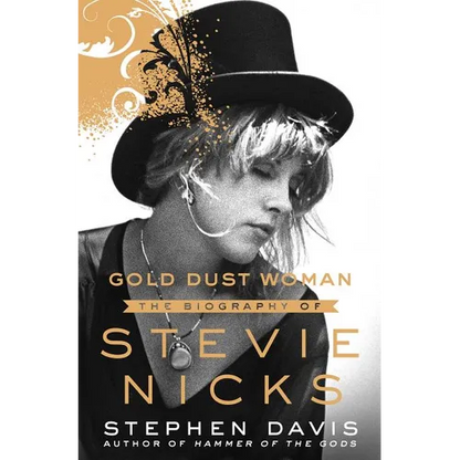 Gold Dust Woman: The Biography of Stevie Nicks - Hardcover
