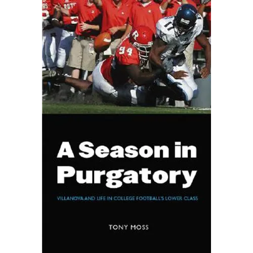 A Season in Purgatory: Villanova and Life in College Football's Lower Class - Paperback