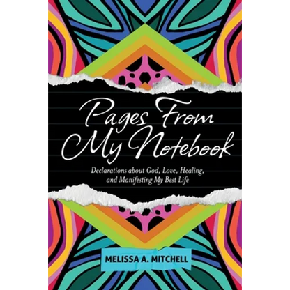 Pages From My Notebook: Declarations about God, Love, Healing, and Manifesting My Best Life - Paperback