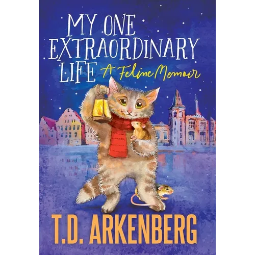 My One Extraordinary Life: A Feline Memoir - Hardcover