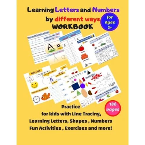Learning Letters and Numbers by different ways Workbook: Practice kids&pre k with Line Tracing, Following Directions, Learning Letters, Shapes, Number - Paperback