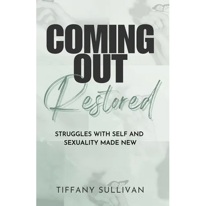 Coming Out Restored: Struggles with Self and Sexuality Made New - Paperback
