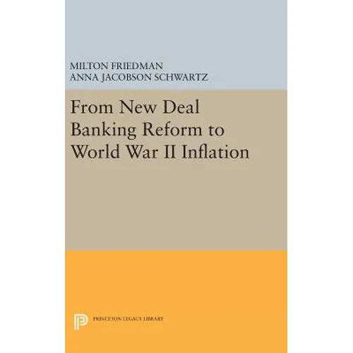 From New Deal Banking Reform to World War II Inflation - Hardcover