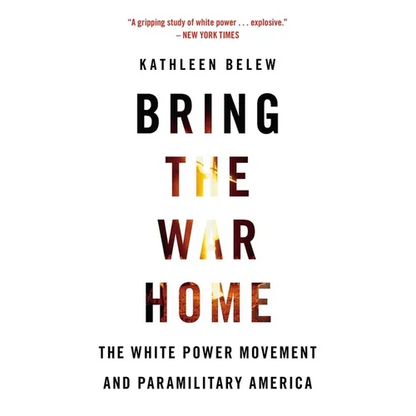 Bring the War Home: The White Power Movement and Paramilitary America - Paperback