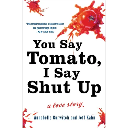 You Say Tomato, I Say Shut Up: A Love Story - Paperback