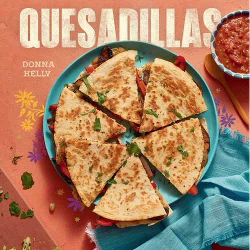 Quesadillas, New Edition - Hardcover