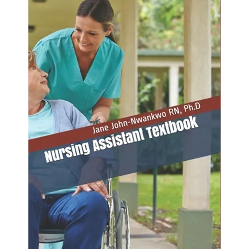 Nursing Assistant Textbook: Senior Care Principles for the CNA - Paperback