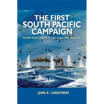 First South Pacific Campaign: Pacific Fleet Strategy December 1941-June 1942 - Paperback