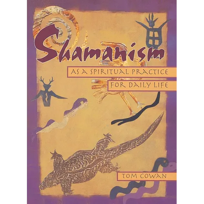 Shamanism As a Spiritual Practice for Daily Life - Paperback