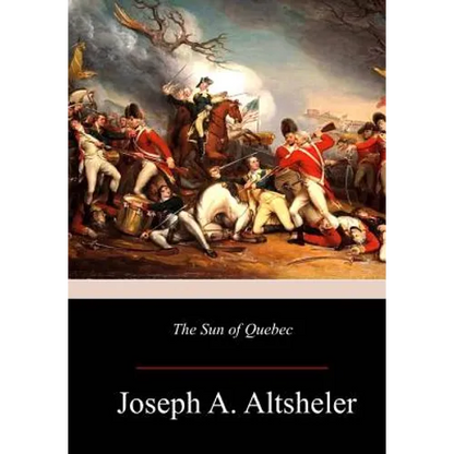 The Sun of Quebec: A Story of a Great Crisis - Paperback