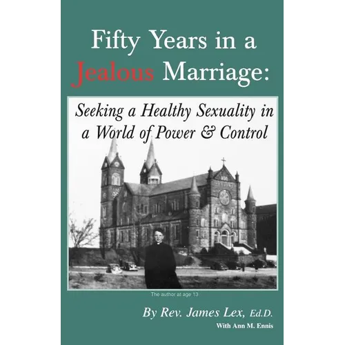 Fifty Years in a Jealous Marriage: Seeking a Healthy Sexuality in a World of Power and Control - Paperback