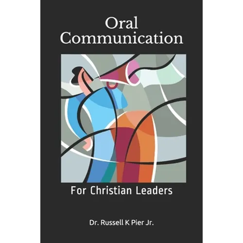 Oral Communication: For Christian Leaders - Paperback