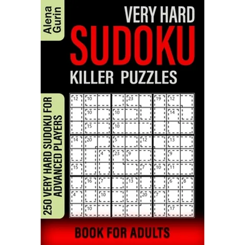 Very Hard Sudoku Killer Puzzles Book for Adults: 250 Very Hard Sudoku For Advanced Players - Paperback