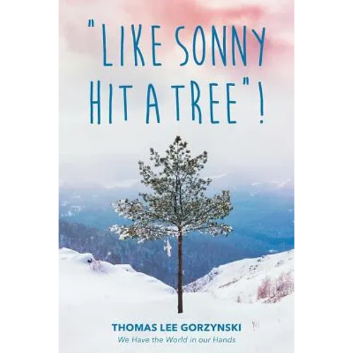 "Like Sonny Hit a Tree"! We Have the World in our Hands - Paperback