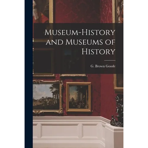 Museum-history and Museums of History - Paperback