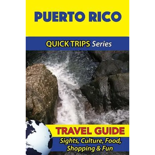 Puerto Rico Travel Guide (Quick Trips Series): Sights, Culture, Food, Shopping & Fun - Paperback
