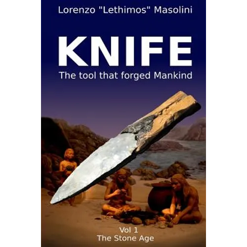 Knife: The Tool That Forged Mankind - Paperback