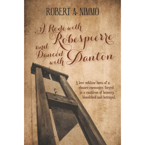 I Rode with Robespierre and Danced with Danton - Paperback