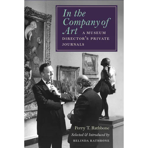 In the Company of Art: A Museum Director's Private Journals - Hardcover