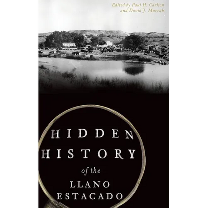 Hidden History of the Llano Estacado - Hardcover