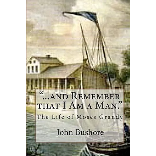 "...and Remember that I Am a Man.": The Life of Moses Grandy - Paperback