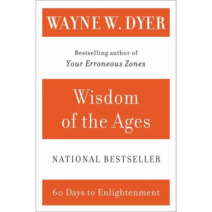 Wisdom of the Ages: A Modern Master Brings Eternal Truths Into Everyday Life - Paperback