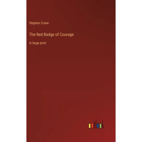 The Red Badge of Courage: in large print - Hardcover