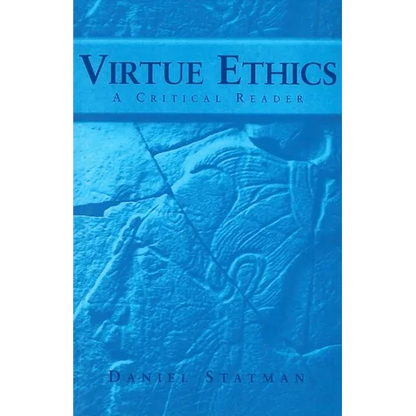Virtue Ethics: A Critical Reader - Paperback