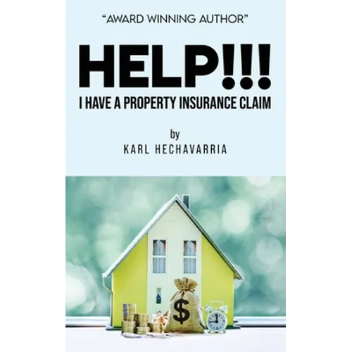 HELP!!! I Have A Property Insurance Claim - Paperback