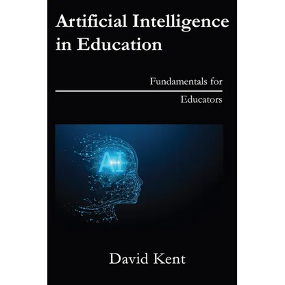 Artificial Intelligence in Education: Fundamentals for Educators - Paperback