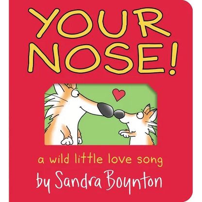 Your Nose!: A Wild Little Love Song - Board Book