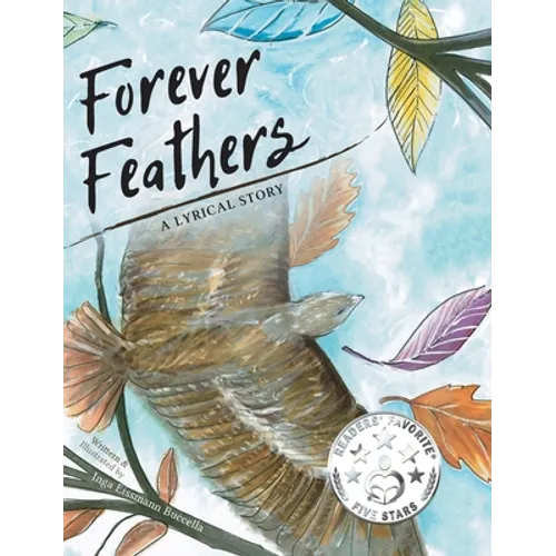 Forever Feathers: A Lyrical Story - Hardcover