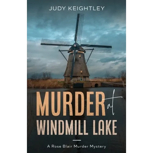 Murder at Windmill Lake: A Rose Blair Murder Mystery - Paperback