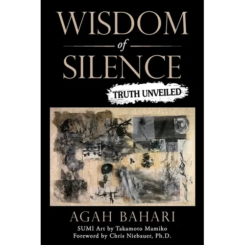 Wisdom of Silence: Truth Unveiled - Paperback