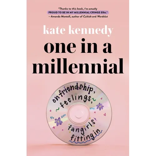 One in a Millennial: On Friendship, Feelings, Fangirls, and Fitting in - Hardcover