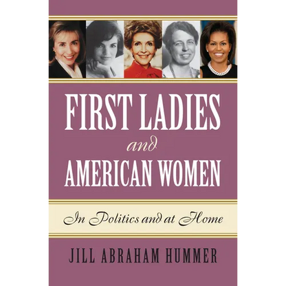 First Ladies and American Women: In Politics and at Home - Hardcover